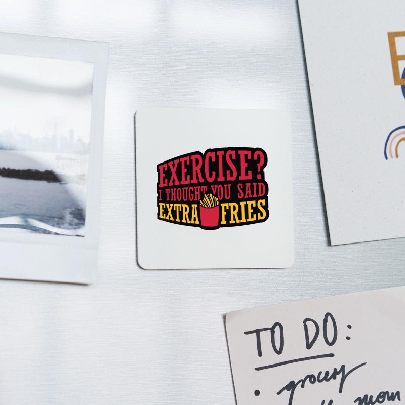 Exercise Extra Fries Quote