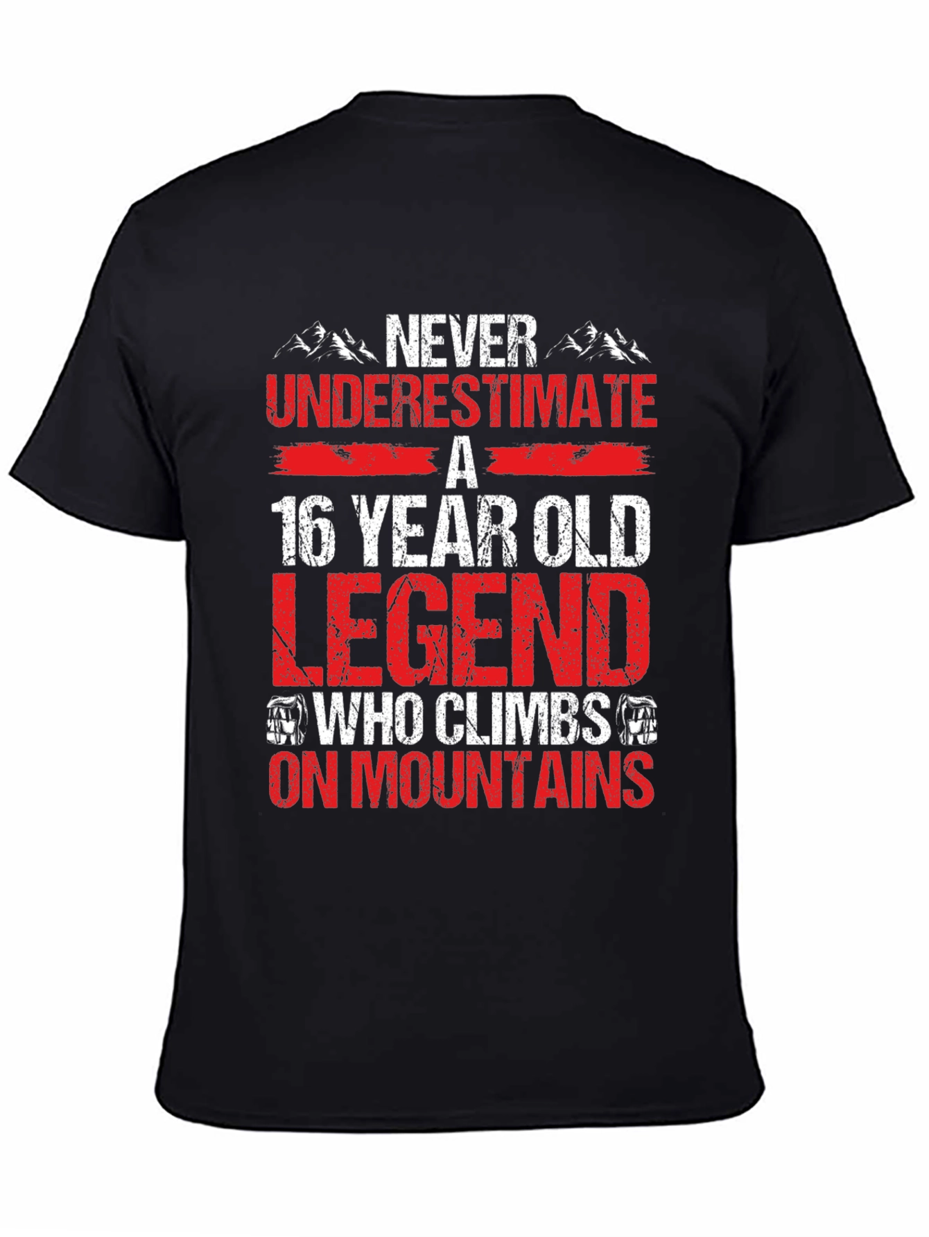 16 Year Old Legend Who Climbs Mountains Black T-Shirt