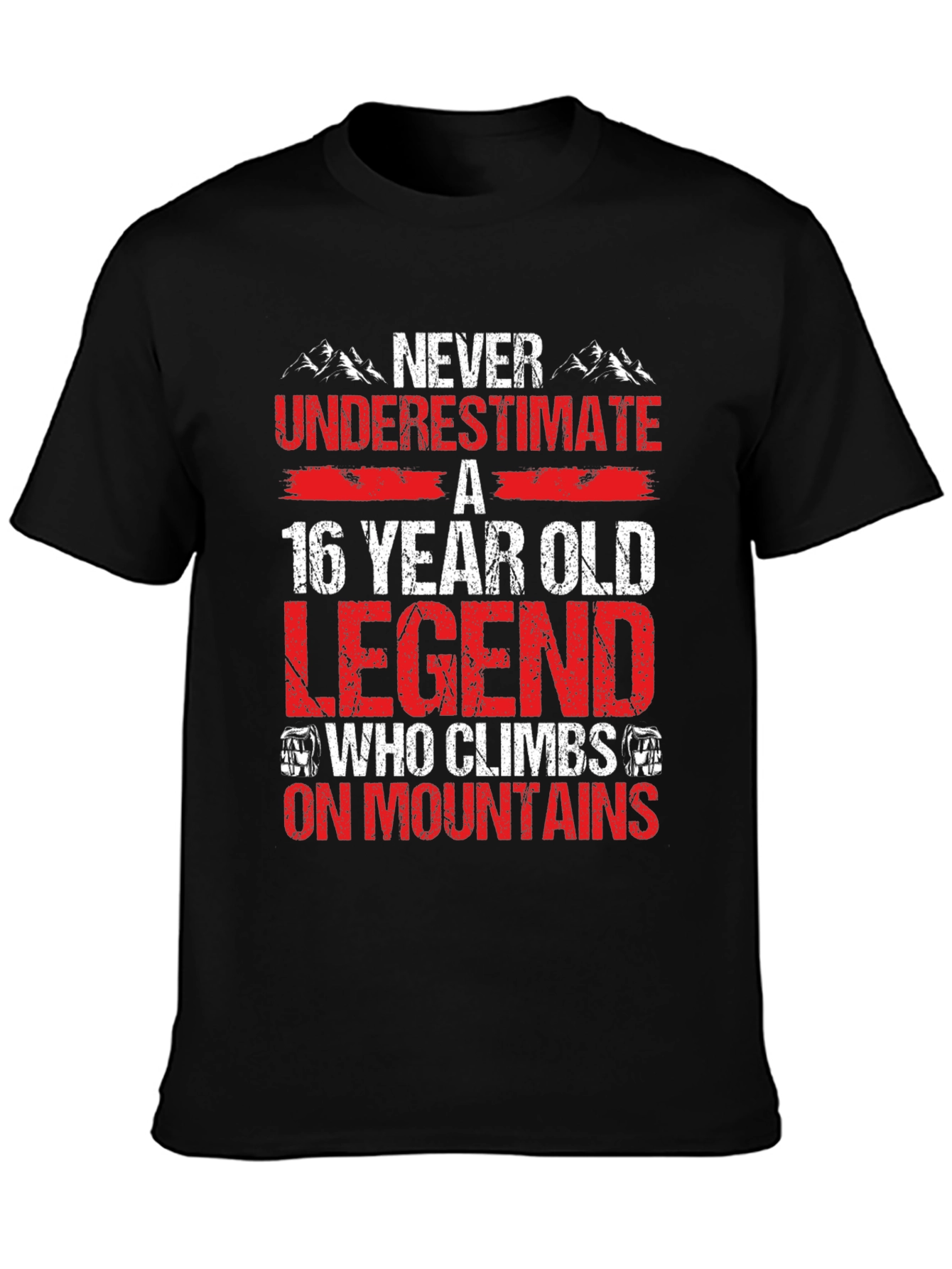16 Year Old Legend Who Climbs Mountains Black T-Shirt
