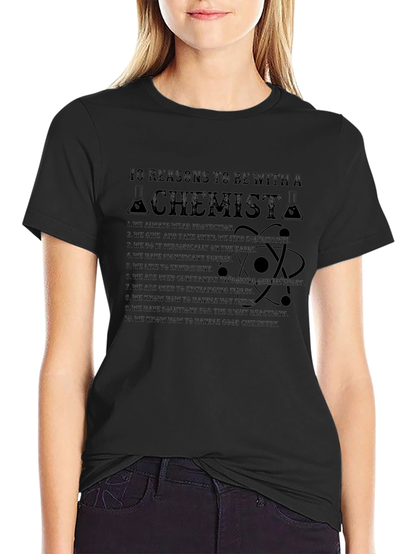 10 Reasons To Be With A Chemist Tee