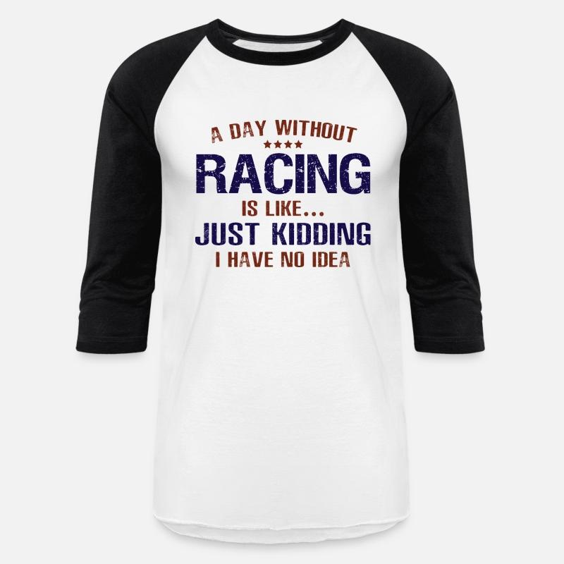 A Day Without Racing Funny