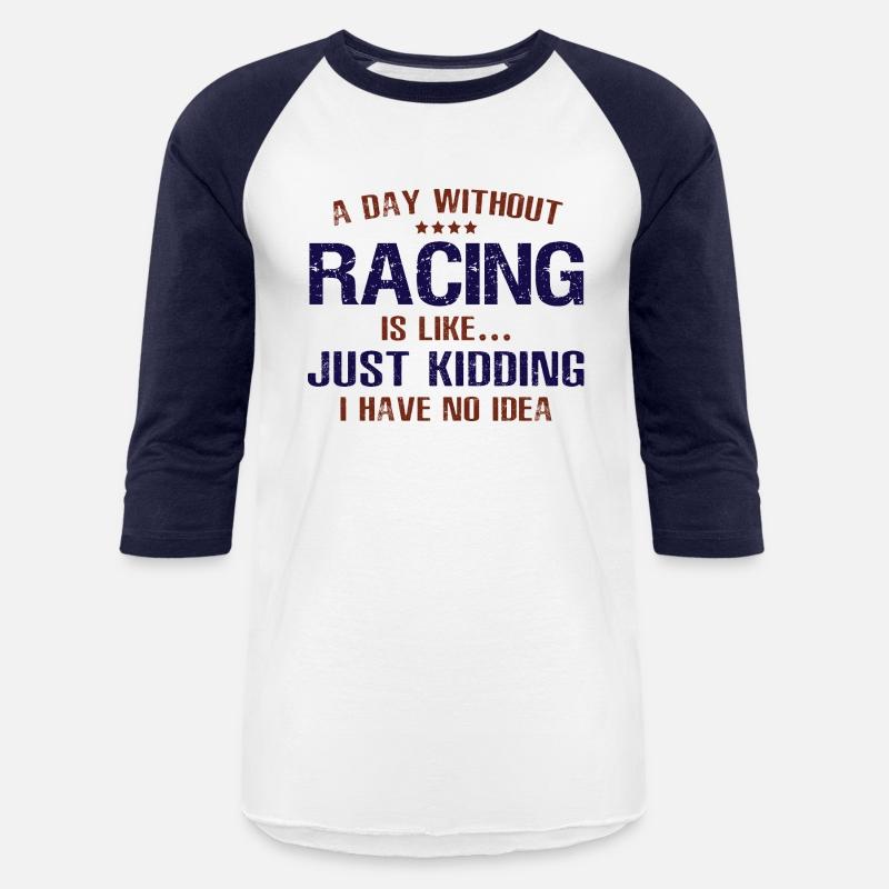 A Day Without Racing Funny