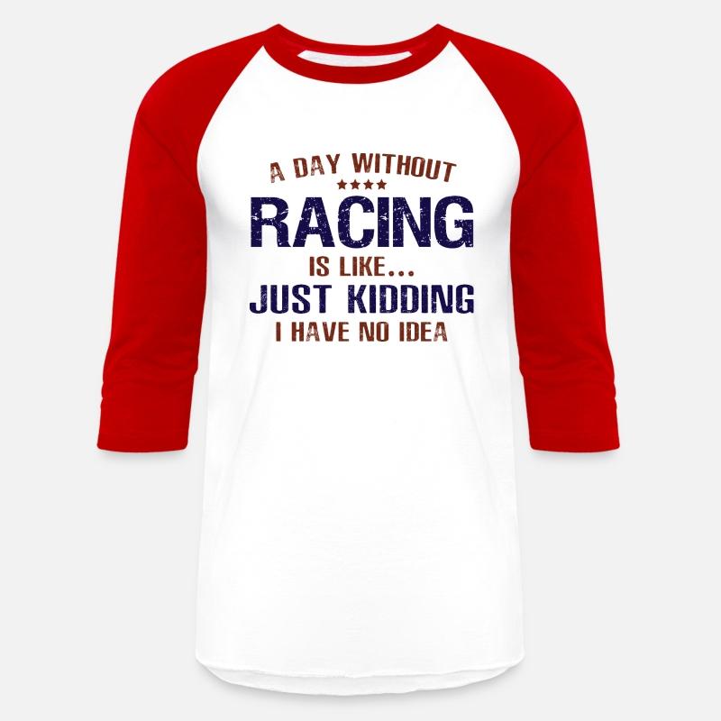 A Day Without Racing Funny