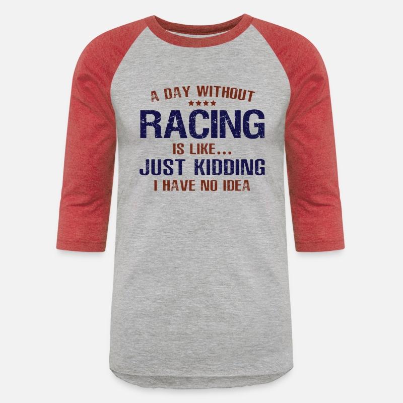 A Day Without Racing Funny