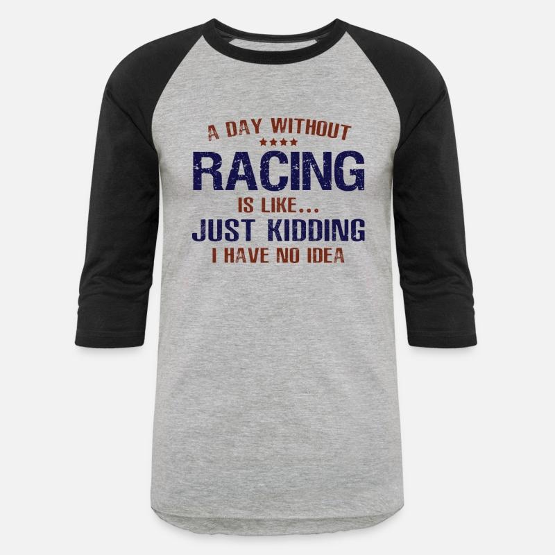 A Day Without Racing Funny