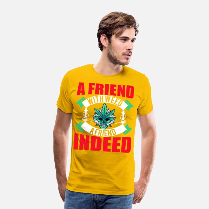 A Friend With Weed A Friend Indeed weed t-shirt