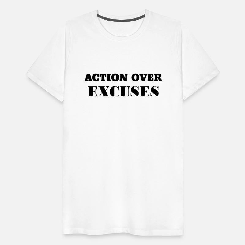 action over excuses