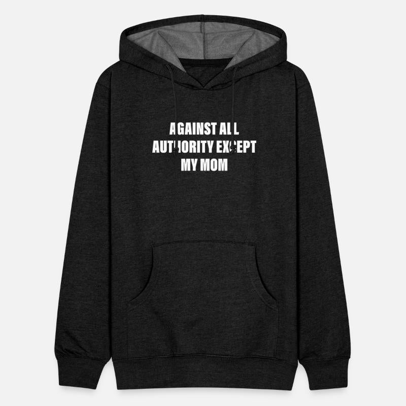 Against All Authority Except My Mom