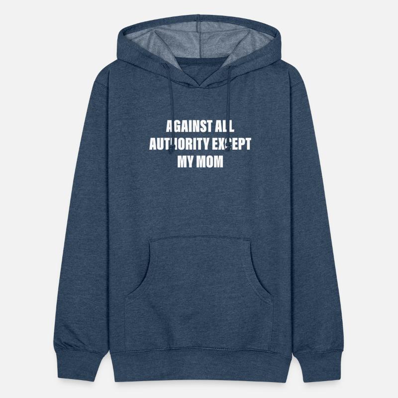 Against All Authority Except My Mom