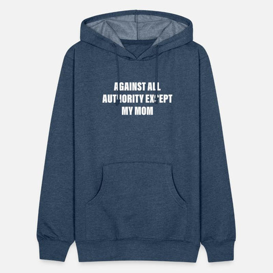 Against All Authority Except My Mom