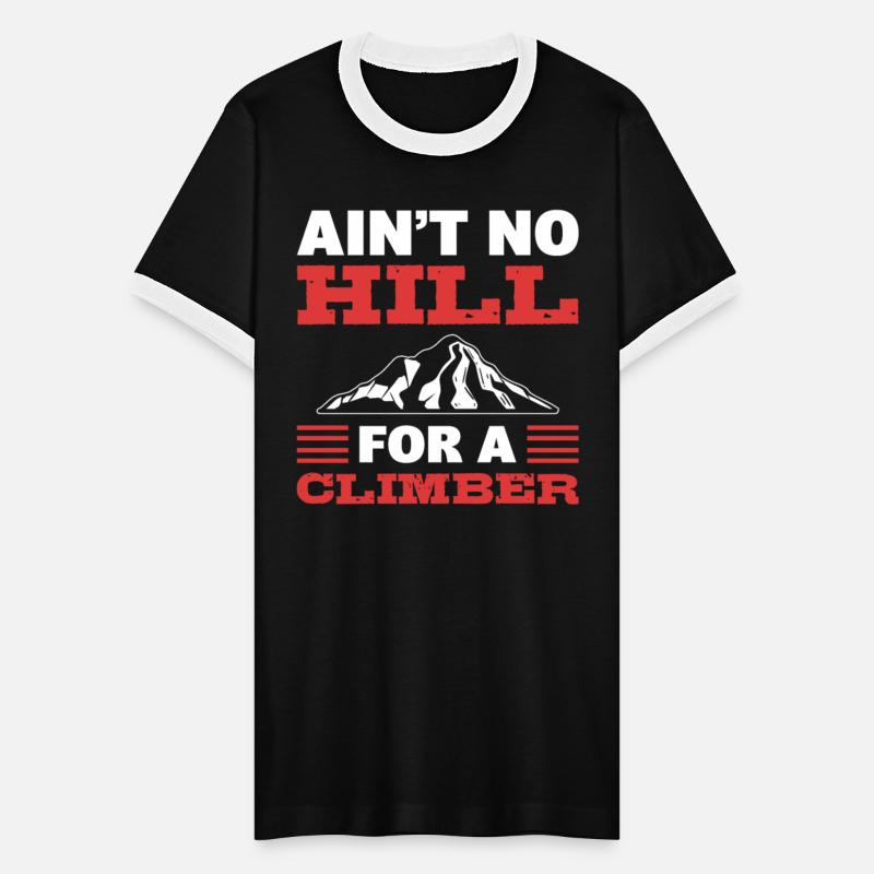 Ain't No Hill For A Climber Mountain Climber