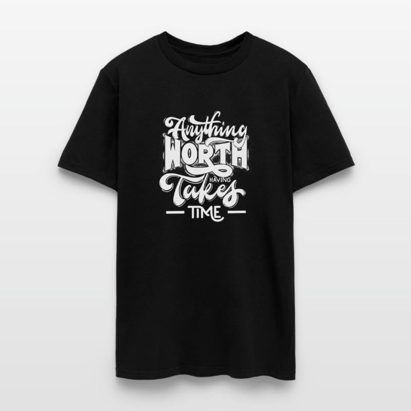 Anything worth having takes time