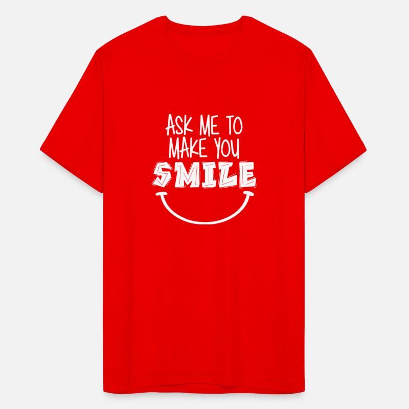 Ask me to make you smile