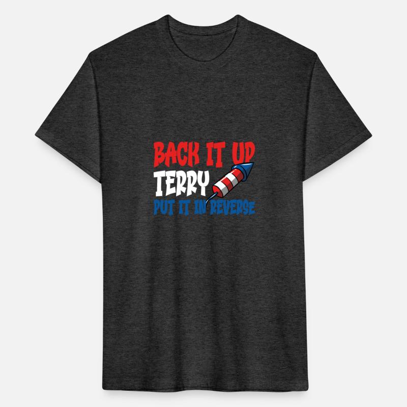 Back It Up Terry Put It In Reverse 4th of Julyback