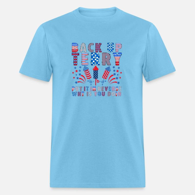 Back Up Terry Put It In Reverse Firework 4Th Of