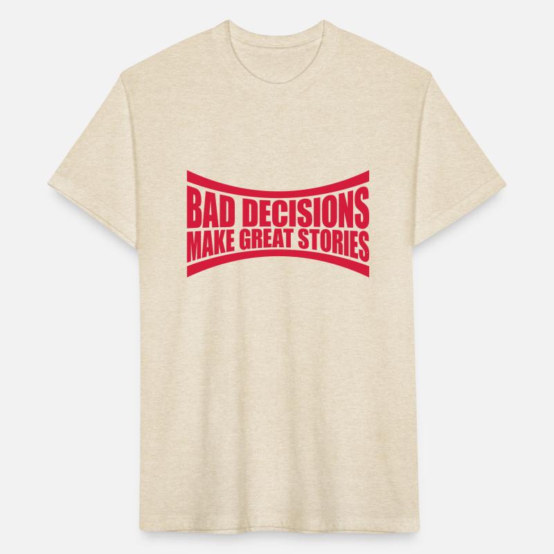 bad decisions great stories