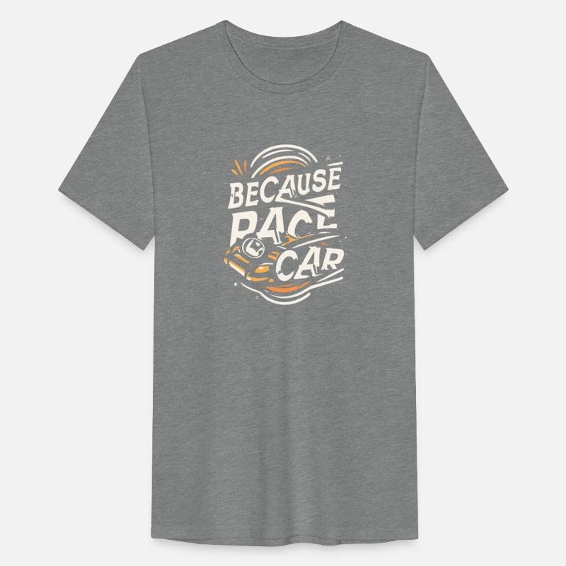 Because Race Car Gift