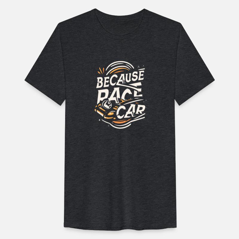 Because Race Car Gift