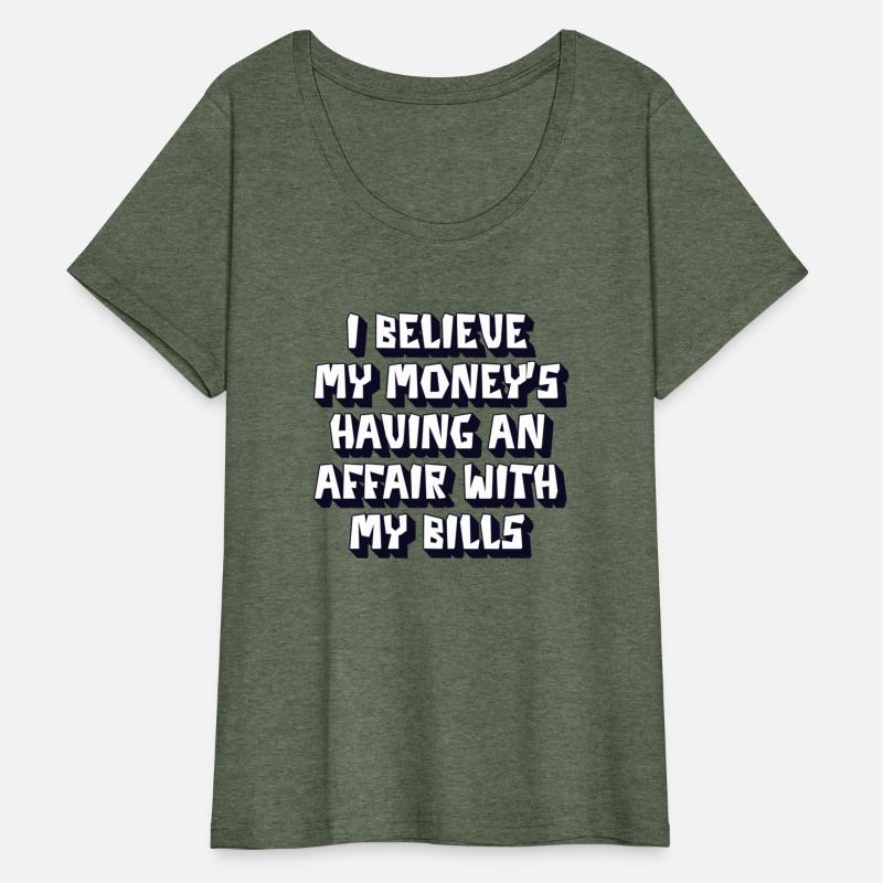 Believe My Money's Having An Affair With My Bills