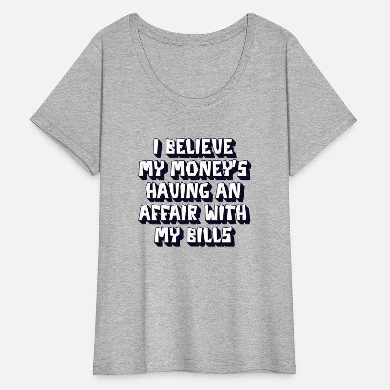 Believe My Money's Having An Affair With My Bills