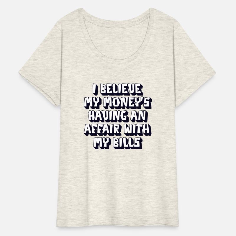 Believe My Money's Having An Affair With My Bills