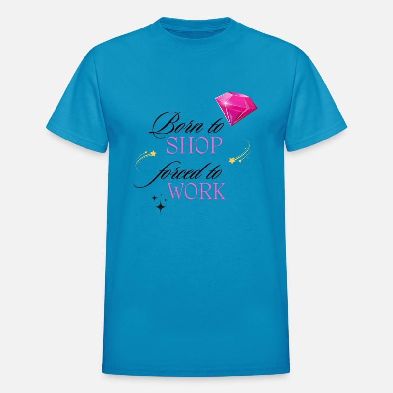 Born to Shop Forced to Work Women T Shirt