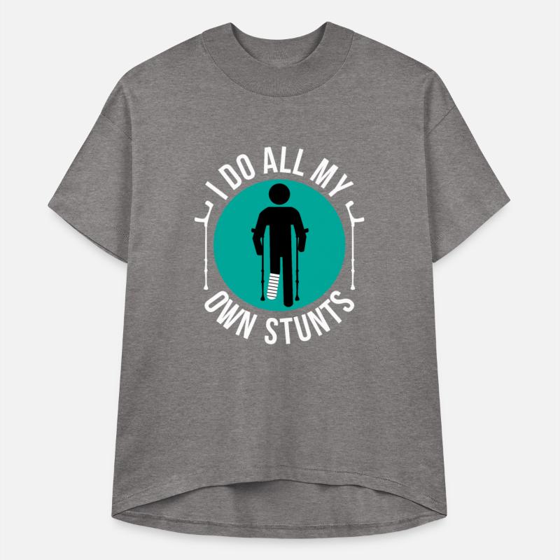 Broken Leg I Do All My Own Stunts Get Well Soon