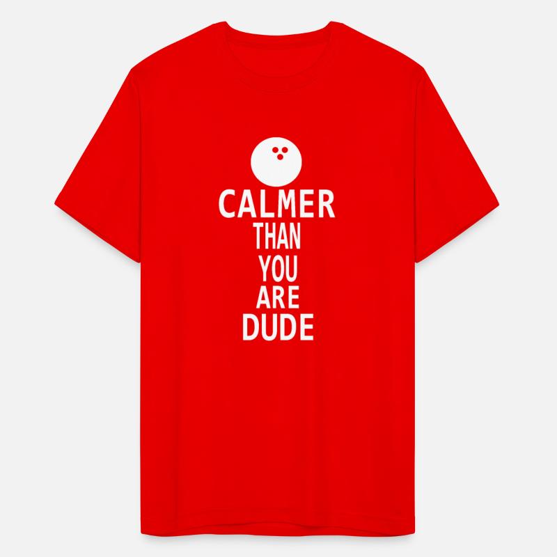 Calmer Than You Are Dude