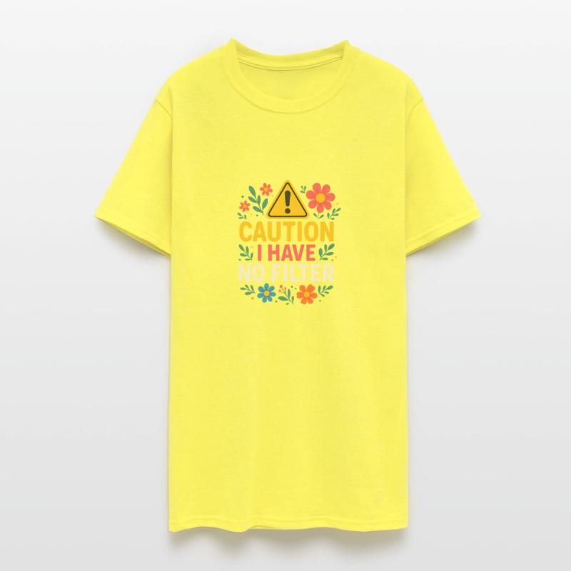 Caution I Have No Filter Funny Quote Design