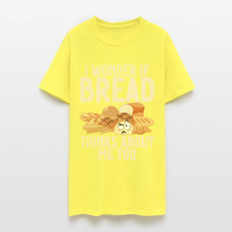 Chef I Wonder If Bread Thinks About Me Too Loaf