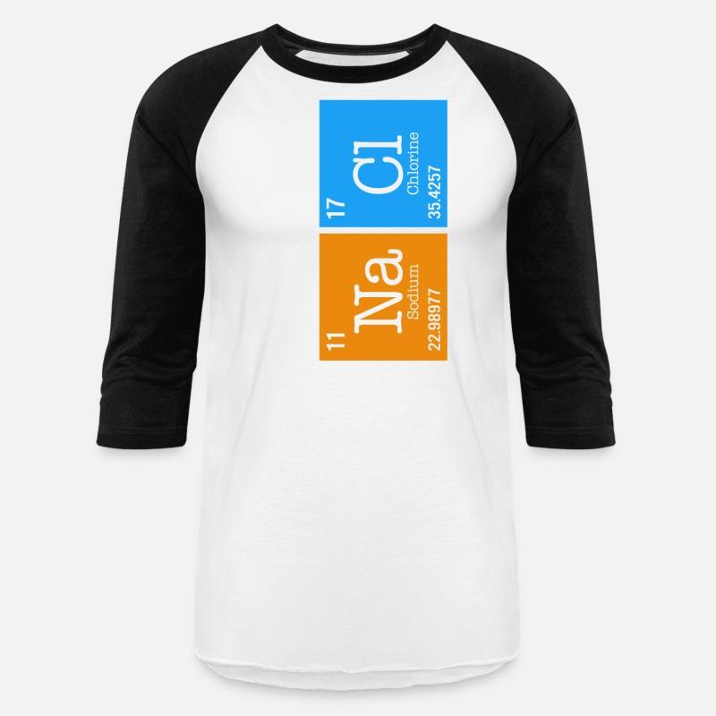 Chemical Element Na Cl Shirt, Don't Be So Salty