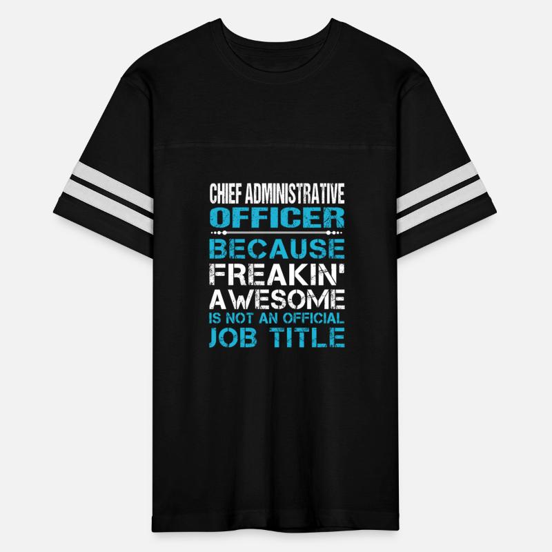 Chief Administrative Officer T Shirt - Freaking Aw
