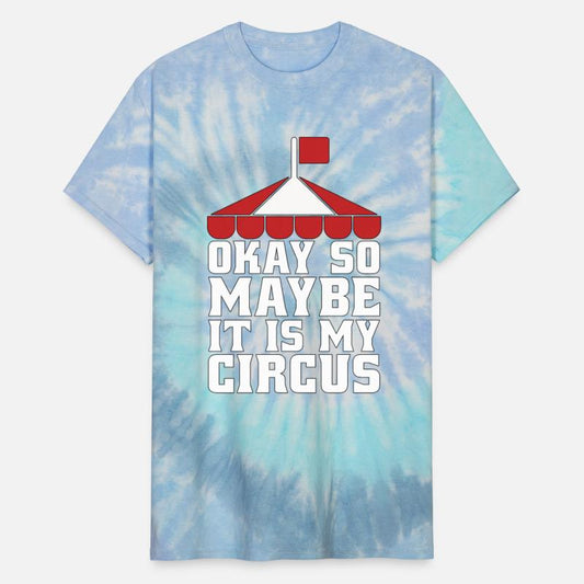 Circus Clown Okay So Maybe It Is Circus Performer