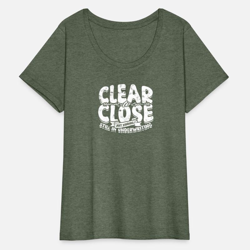 Clear to close Just kidding Still in underwriting