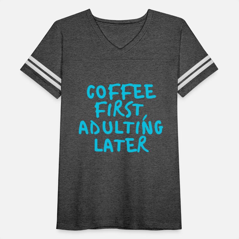 Coffee first adulting later