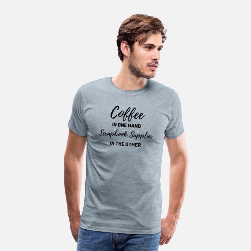 Coffee In One Hand Scrapbook Shirt - Black Letters