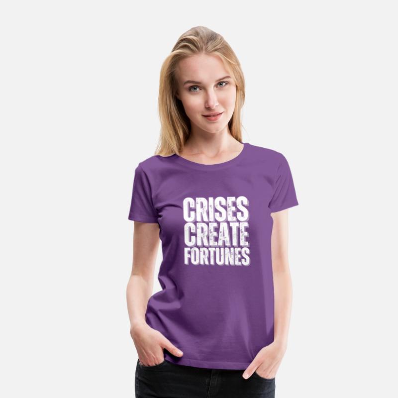 Crises create fortunes T-shirt
