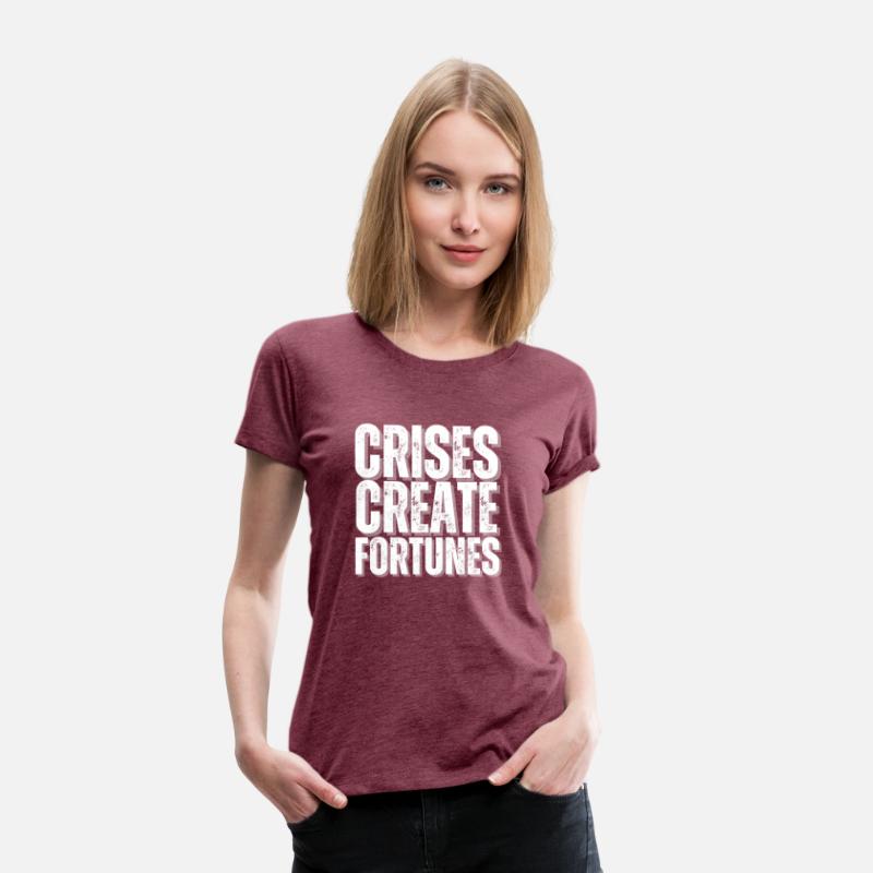 Crises create fortunes T-shirt