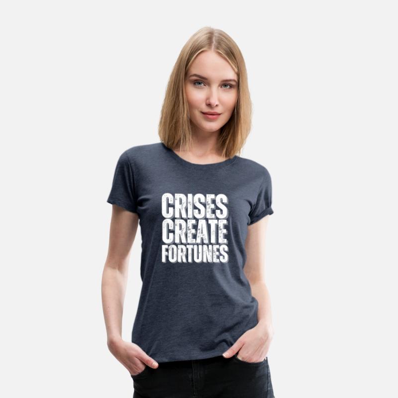Crises create fortunes T-shirt
