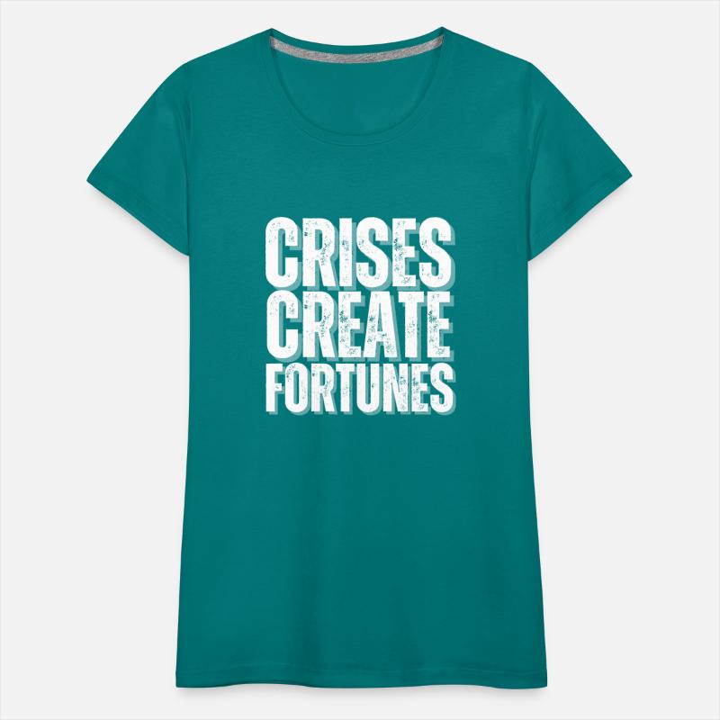 Crises create fortunes T-shirt