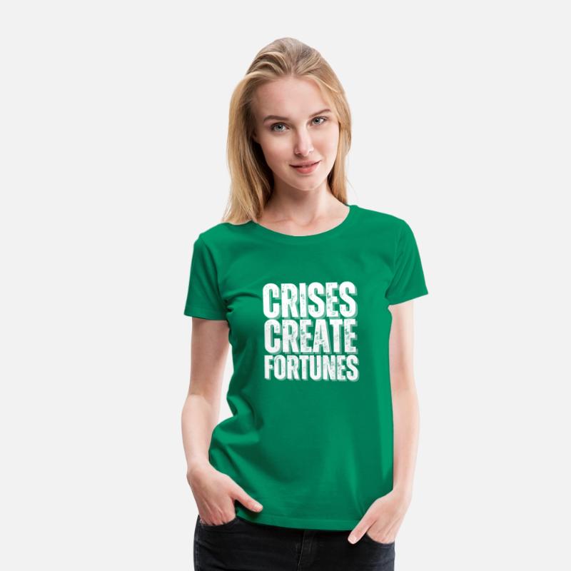 Crises create fortunes T-shirt