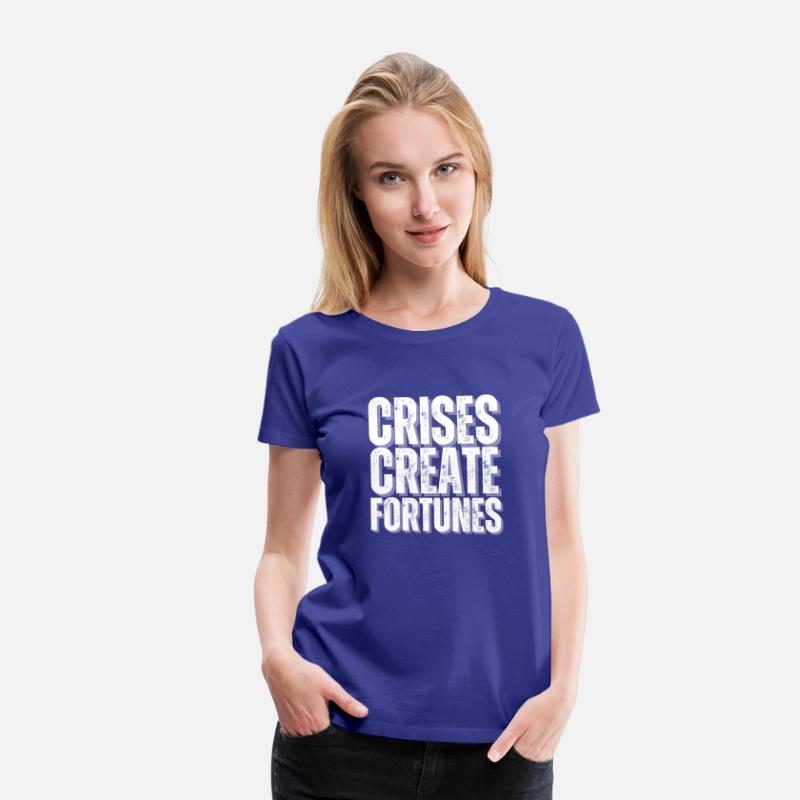 Crises create fortunes T-shirt
