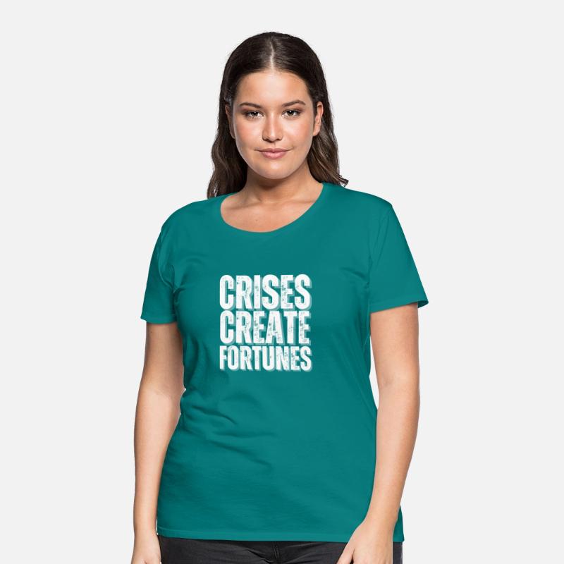 Crises create fortunes T-shirt
