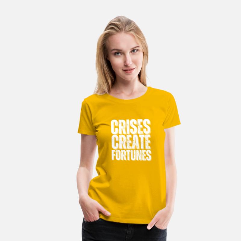 Crises create fortunes T-shirt