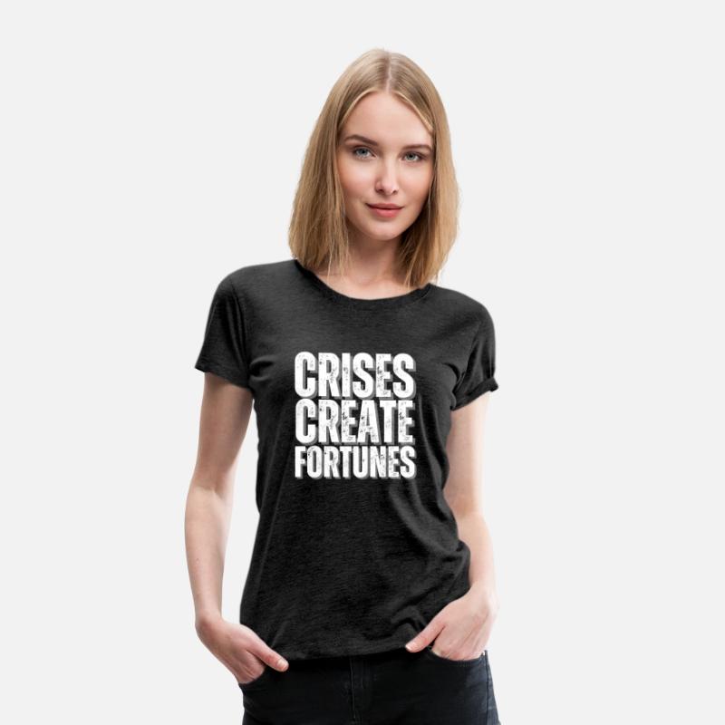 Crises create fortunes T-shirt
