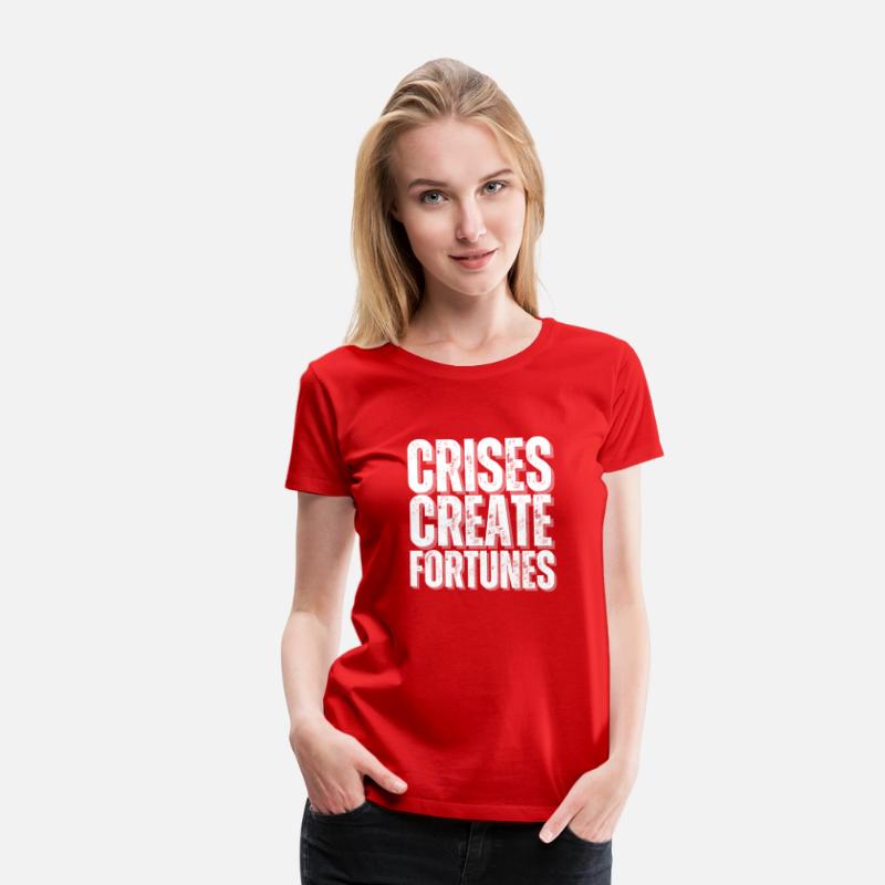 Crises create fortunes T-shirt