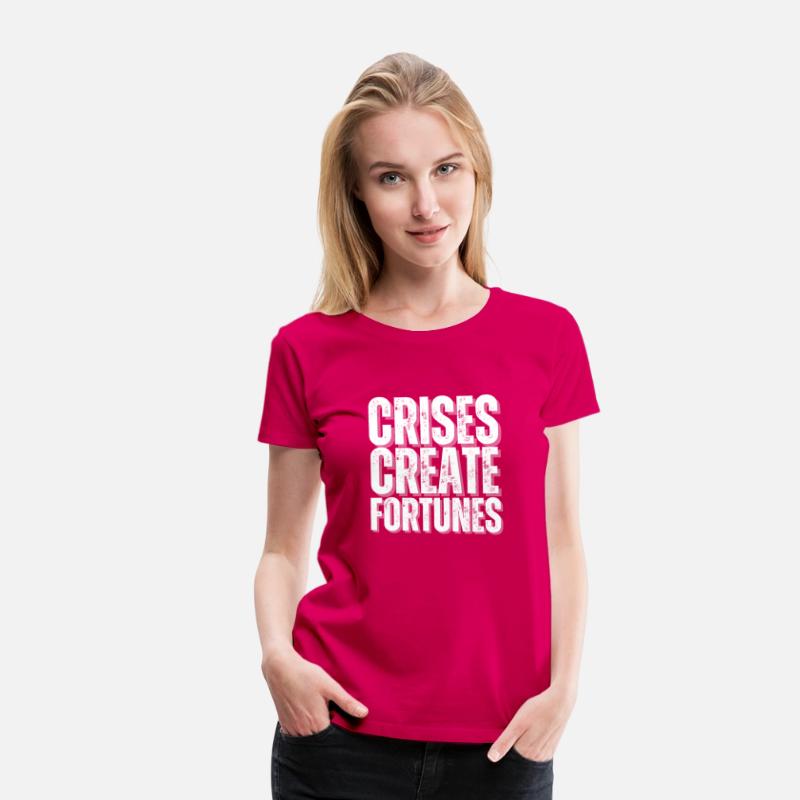 Crises create fortunes T-shirt