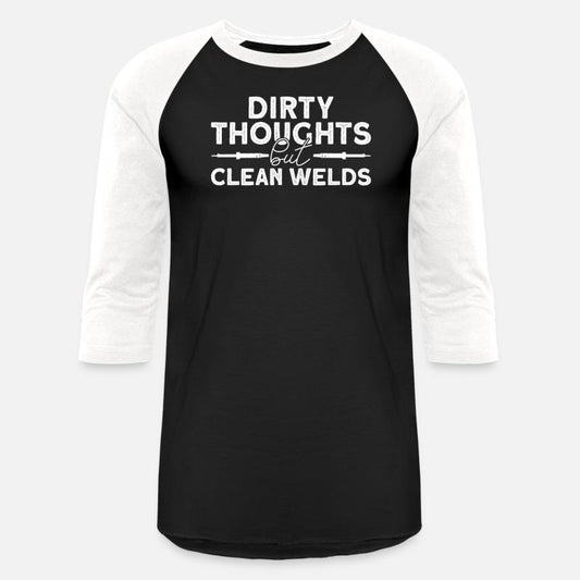 Dirty Thoughts But Clean Welds - Welder Welding