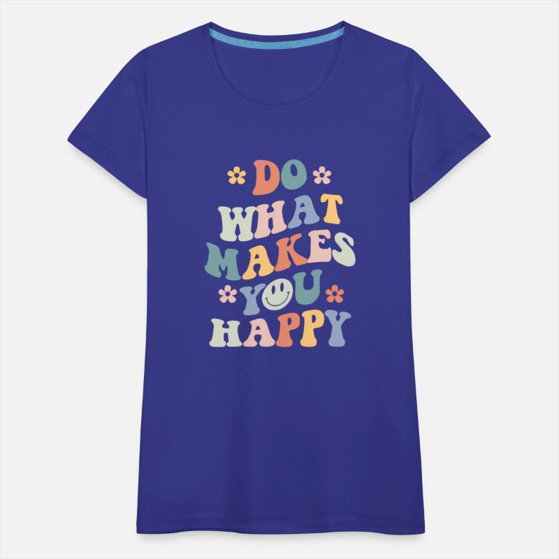 Do What Makes You Happy