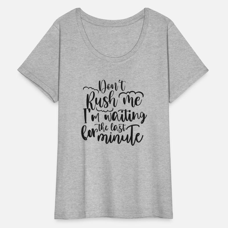 don t rush me I m waiting for the last minute